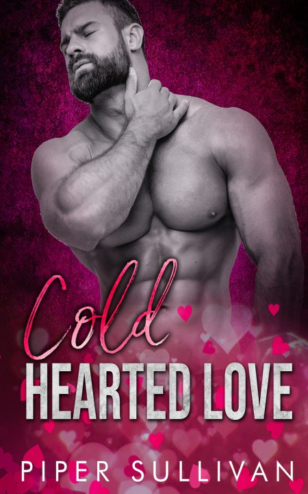 Knjiga Cold Hearted Love Piper Sullivan