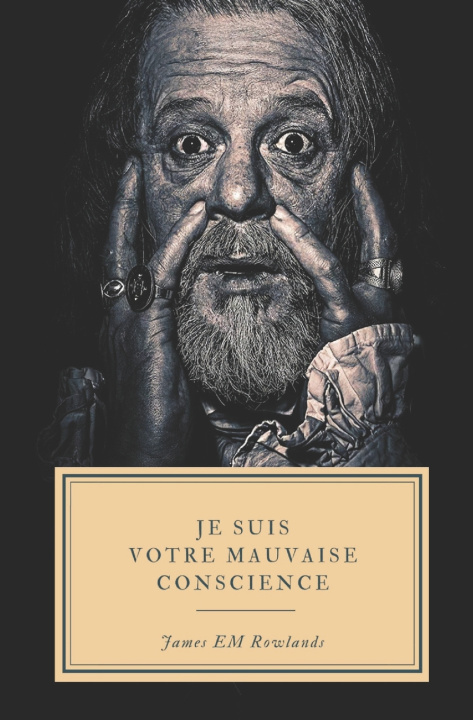 Knjiga Je Suis Votre Mauvaise Conscience James Em Rowlands
