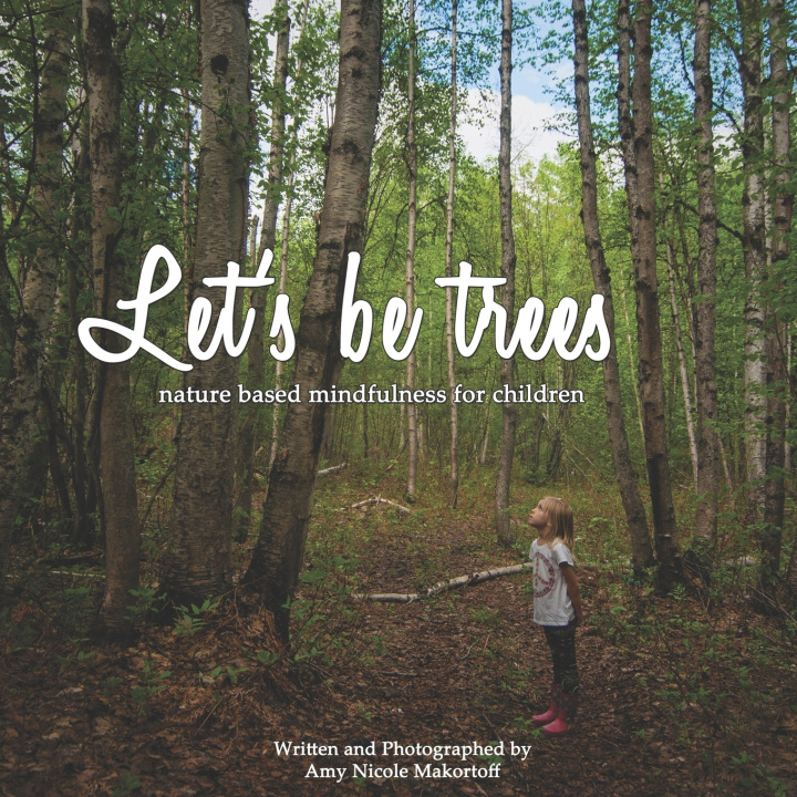 Knjiga Let's be trees Amy Nicole Makortoff