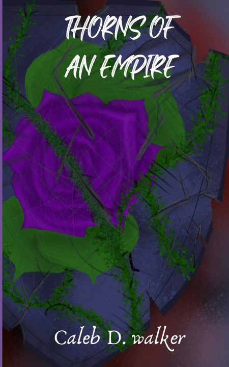 Buch Thorns Of An Empire Caleb D Walker