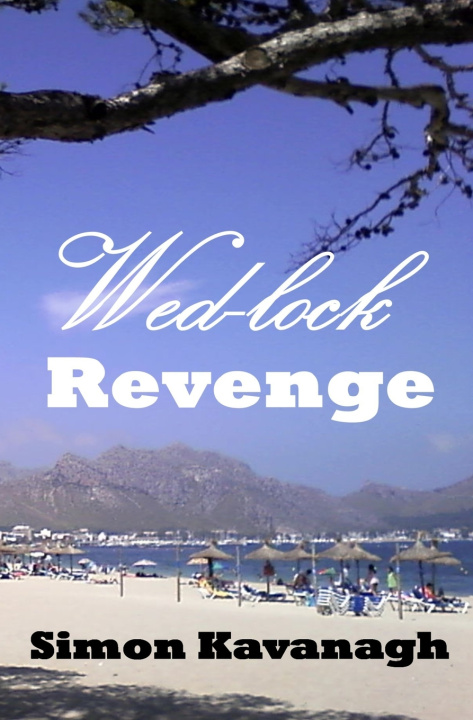 Knjiga Wed-lock Revenge Simon Kavanagh