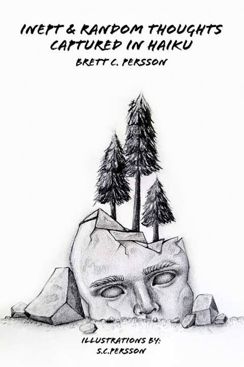 Buch Inept & Random Thoughts Captured in Haiku Brett C Persson