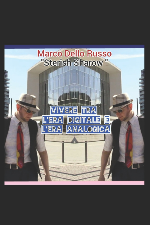 Buch Vivere tra l'Era Digitale e l'Era Analogica Marco Sterish Dello Russo Sharow