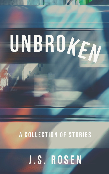 Knjiga Unbroken J S Rosen