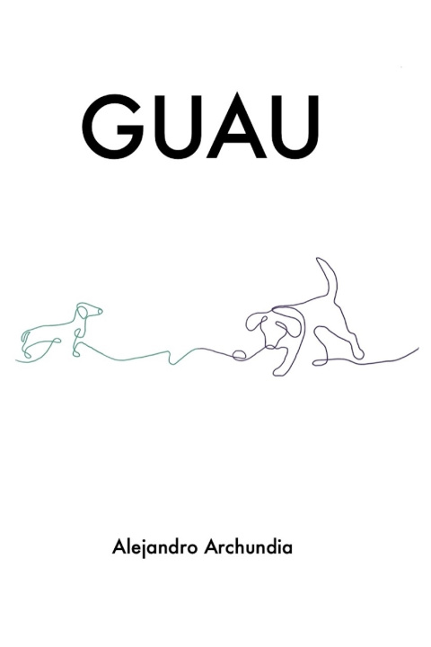 Knjiga Guau Alejandro Archundia