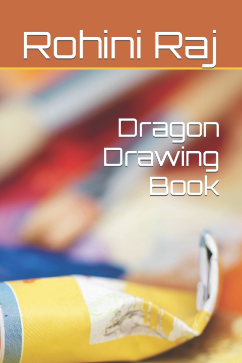 Knjiga Dragon Drawing Book Rohini Raj