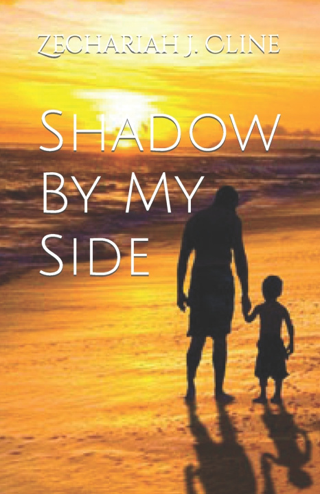 Knjiga Shadow By My Side Zechariah J Cline