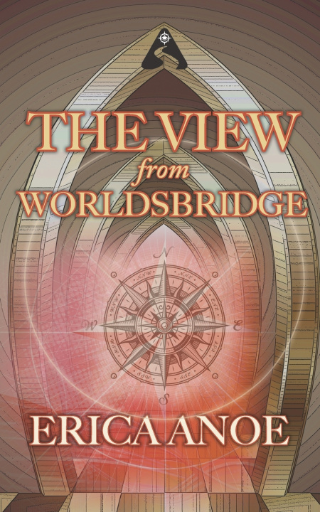 Knjiga View From Worldsbridge Erica Anoe