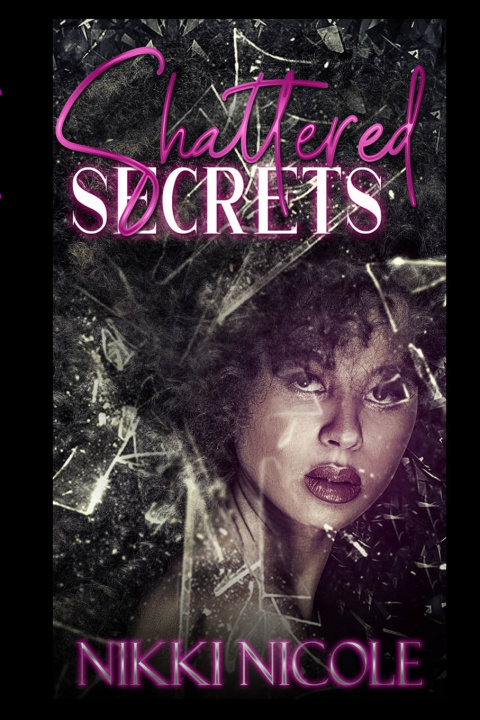 Knjiga Shattered Secrets Nikki Nicole