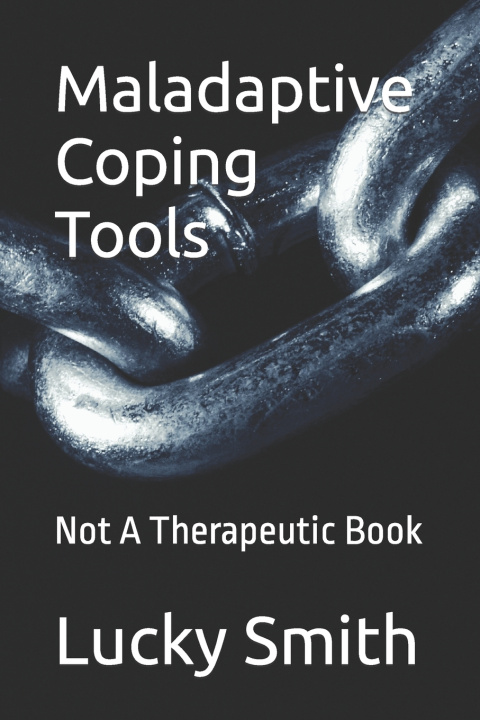 Knjiga Maladaptive Coping Tools Lucky Smith