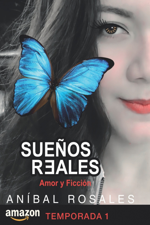 Knjiga Suenos Reales Anibal Enrique Rosales