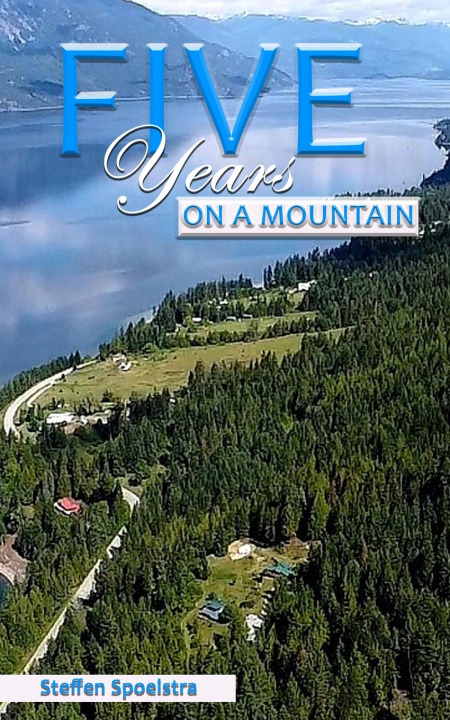 Knjiga Five Years on a Mountain Steffen Spoelstra