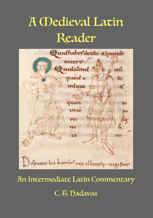 Könyv Medieval Latin Reader C T Hadavas