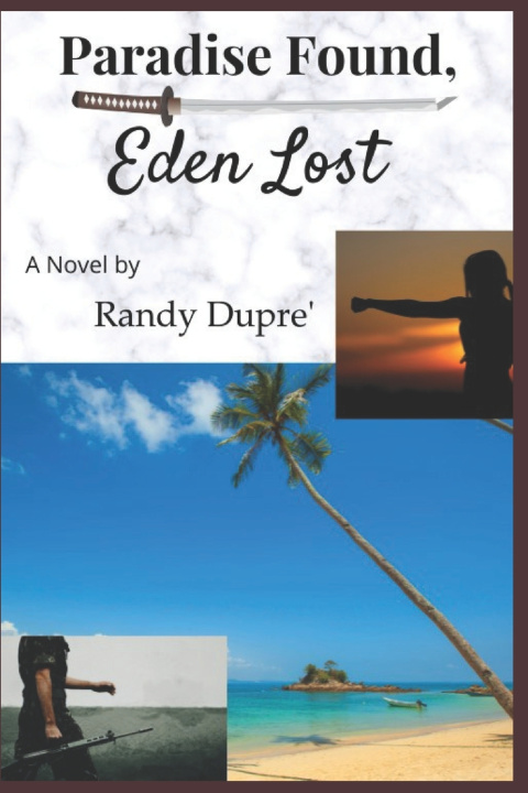 Knjiga Paradise Found, Eden Lost Randy Dupre'