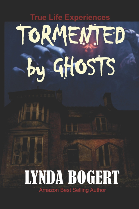 Knjiga Tormented by Ghosts Lynda Bogert