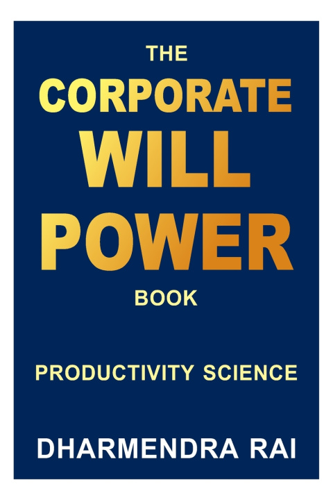 Kniha Corporate Willpower Book Dharmendra Rai