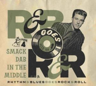 Audio Rhythm & Blues Goes Rock & Roll 4-Smack Dab In T 