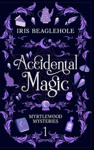 Knjiga Accidental Magic Iris Beaglehole