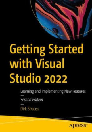 Carte Getting Started with Visual Studio 2022 Dirk Strauss