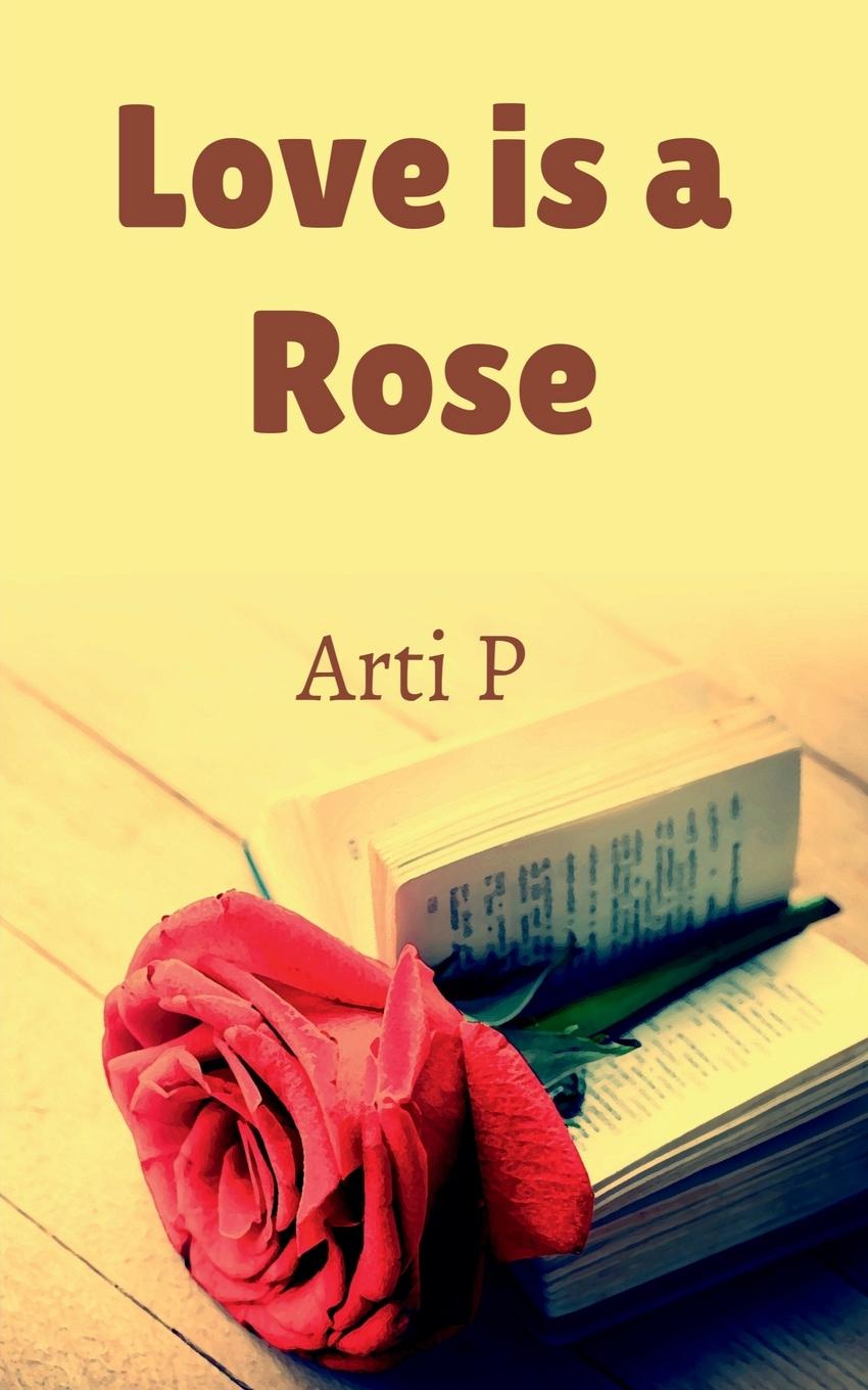 Knjiga Love is a Rose Arti P