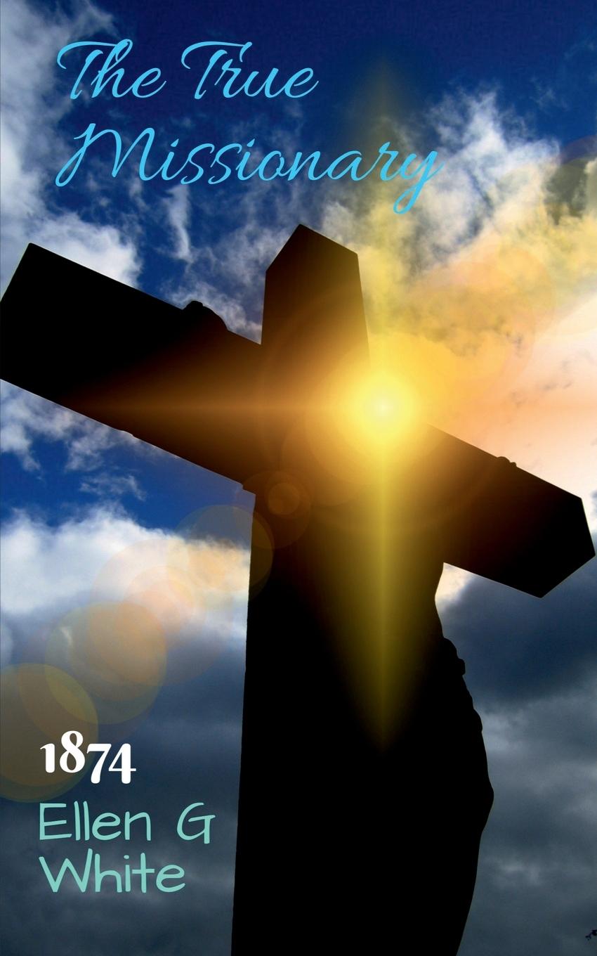 Buch The True Missionary (1874) Ellen G