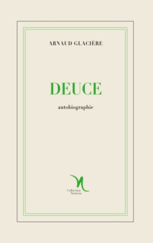Knjiga Deuce: Autobiographie d'un cyber proxén?te Arnaud Glacière