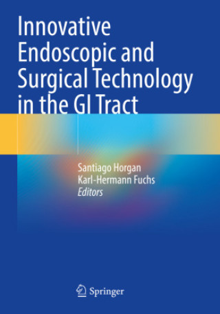 Libro Innovative Endoscopic and Surgical Technology in the GI Tract Santiago Horgan