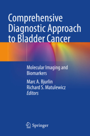 Book Comprehensive Diagnostic Approach to Bladder Cancer Marc A. Bjurlin