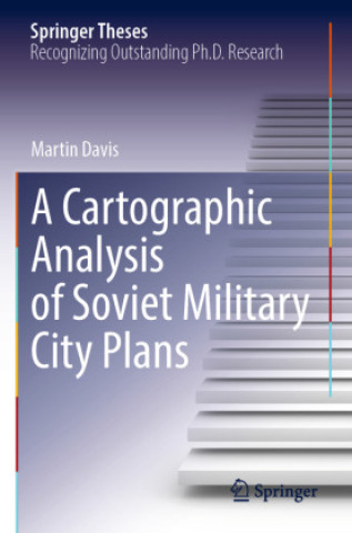 Carte A Cartographic Analysis of Soviet Military City Plans Martin Davis