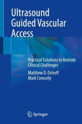 Книга Ultrasound Guided Vascular Access Matthew D. Ostroff