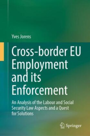 Kniha Cross-border EU Employment and its Enforcement Yves Jorens