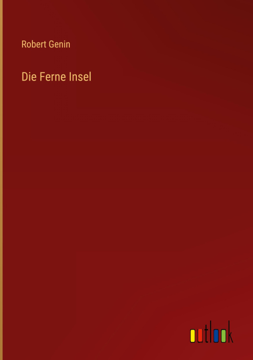 Knjiga Die Ferne Insel Robert Genin