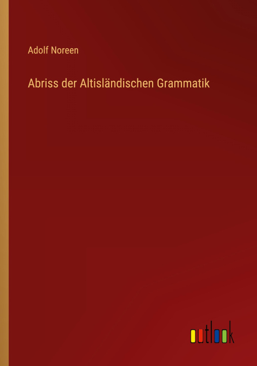 Buch Abriss der Altisländischen Grammatik Adolf Noreen