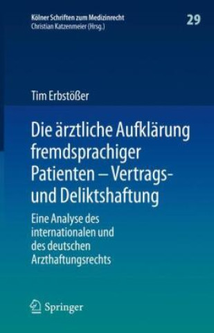 Carte Die ärztliche Aufklärung fremdsprachiger Patienten - Vertrags- und Deliktshaftung Tim Erbstößer
