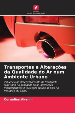 Knjiga Transportes e Alteraç?es da Qualidade do Ar num Ambiente Urbano Cornelius Akanni