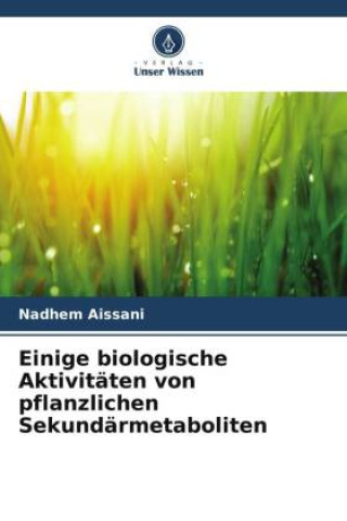 Kniha Einige biologische Aktivitäten von pflanzlichen Sekundärmetaboliten 