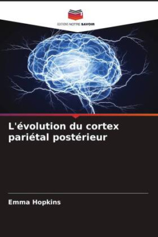 Knjiga L'évolution du cortex pariétal postérieur Emma Hopkins