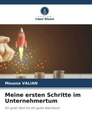 Knjiga Meine ersten Schritte im Unternehmertum Moussa VALIAN