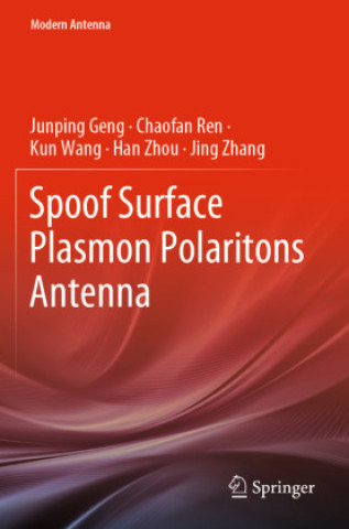 Kniha Spoof Surface Plasmon Polaritons Antenna Junping Geng