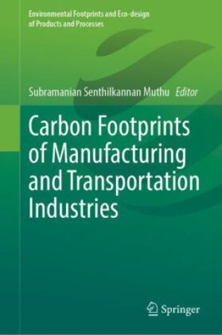 Buch Carbon Footprints of Manufacturing and Transportation Industries Subramanian Senthilkannan Muthu