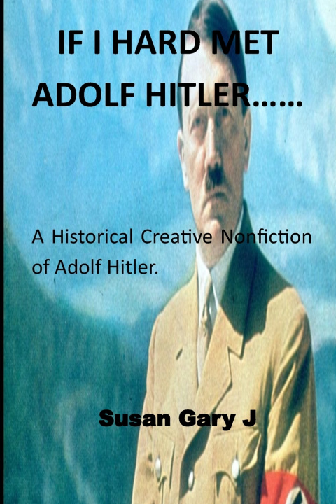 Buch If I Hard Met Adolf Hitler...... Susan Gary J