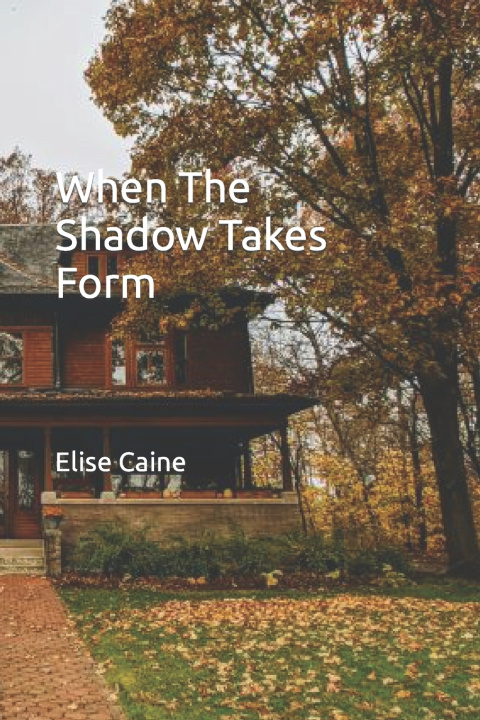 Knjiga When The Shadow Takes Form Elise Caine