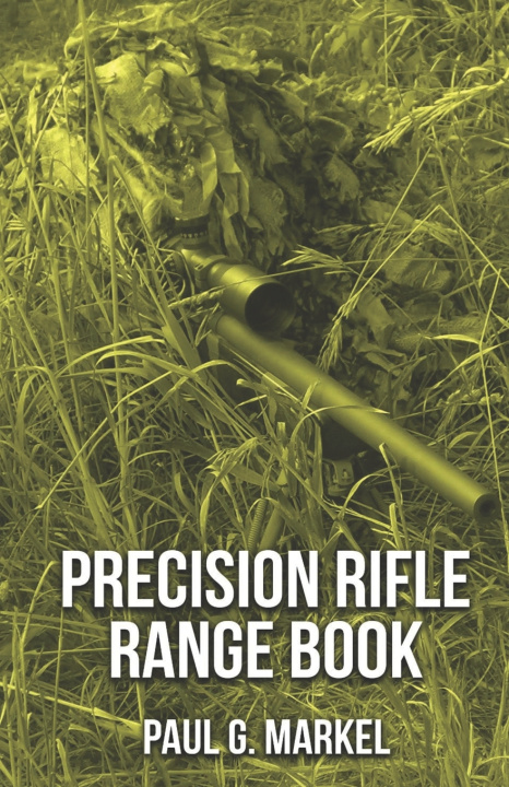 Knjiga Precision Rifle Range Book Paul G Markel