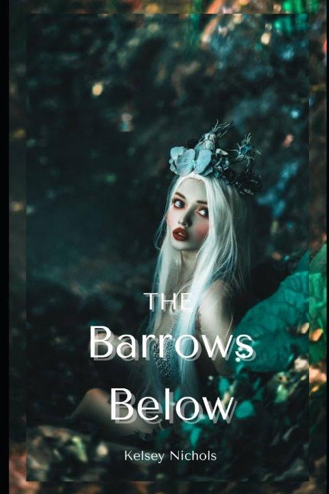 Knjiga Barrows Below Kelsey Nichols