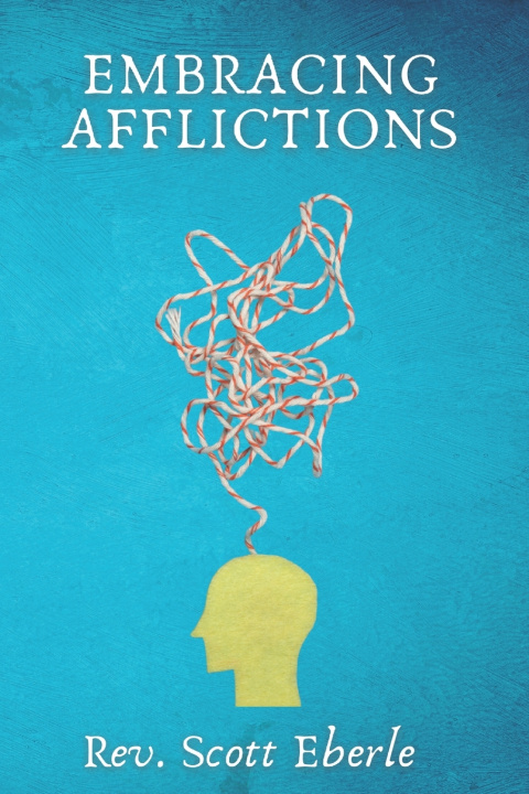 Knjiga Embracing Afflictions Scott Eberle