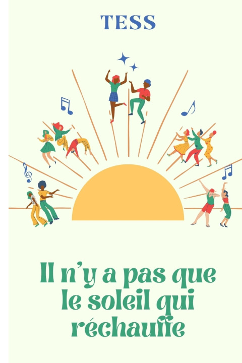 Knjiga Il n'y a pas que le soleil qui rechauffe Tess *