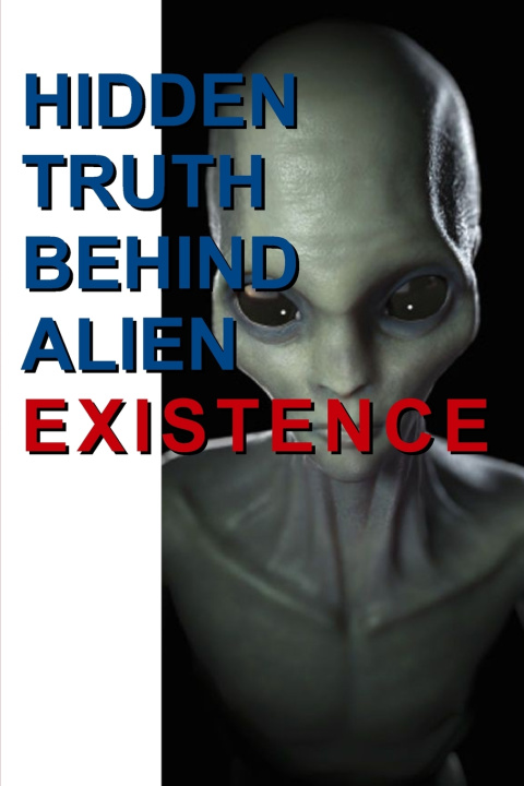 Knjiga Hidden Truth Behind Alien Existence Bedu Idowu Abayomi
