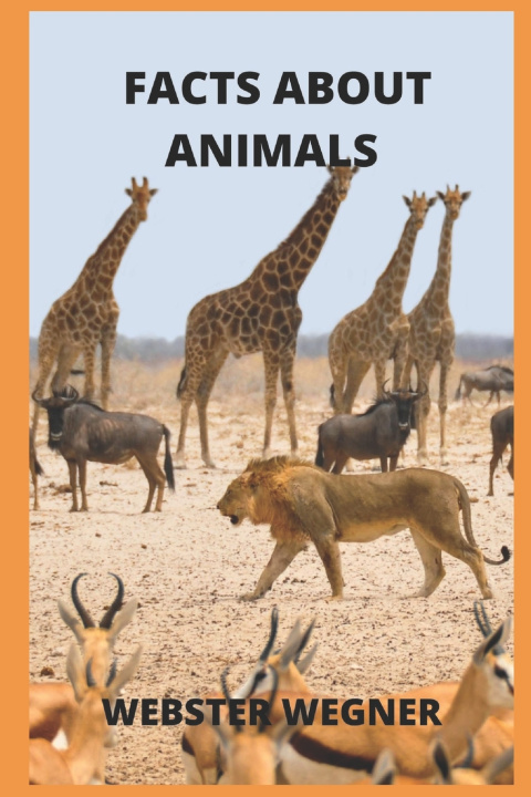 Knjiga Facts about Animals Webster Wegner