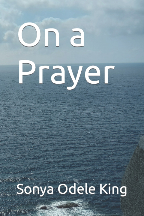 Knjiga On a Prayer Sonya Odele King
