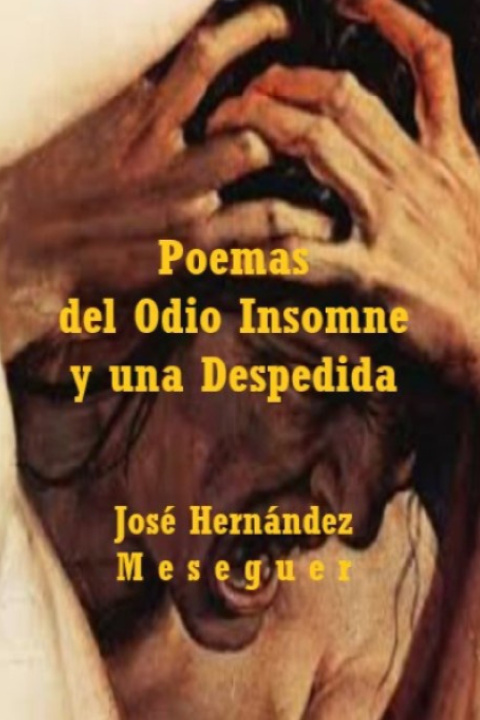 Knjiga Poemas del Odio Insomne Jose Hernandez Meseguer